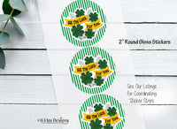 All the Luck for You, St. Patrick's Day Stickers - 2" Round, Glossy - Set of 20