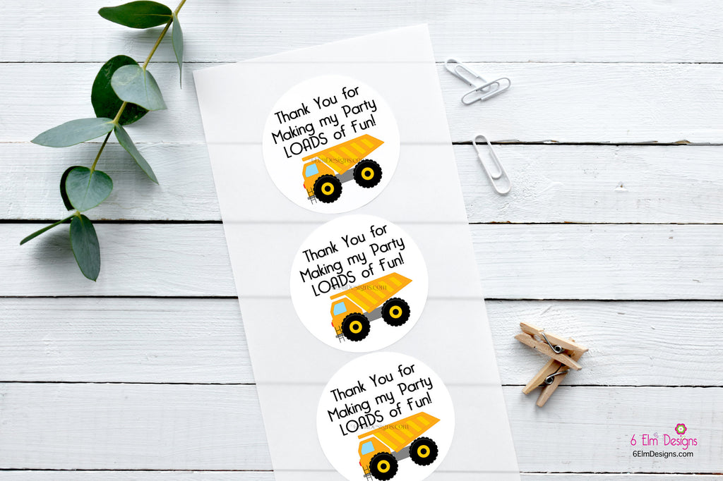 Thank You For Making my Party LOADS of Fun! Birthday Party Stickers, Favor Bag Seals, Dump Truck Stickers